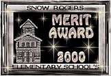 Snow Rogers Elementary School's Merit Award 2000!