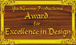 Yard Gnome Productions' Award for Excellence in Web Design!