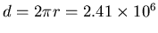 $d=2\pi r = 2.41\times 10^6$