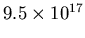 $9.5\times 10^{17}$