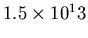 $1.5\times 10^13$