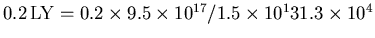 $0.2  {\rm LY} = 0.2\times 9.5\times 10^{17}/1.5\times 10^13
1.3\times 10^4$