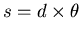 $s = d \times \theta$