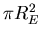 $\pi R_E^2$