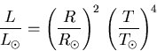 \begin{displaymath}\frac{L}{L_\odot} = \left(\frac{R}{R_\odot}\right)^2 \left(
\frac{T}{T_\odot}\right)^4 \end{displaymath}
