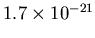 $1.7\times 10^{-21}$