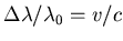 $\Delta \lambda/\lambda_0 = v/c$