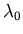 $\lambda_0$