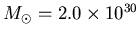 $M_\odot = 2.0 \times 10^{30}$