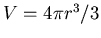 $V=4\pi r^3/3$