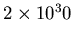 $2\times 10^30$