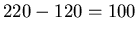 $220-120=100$
