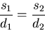 \begin{displaymath}\frac{s_1}{d_1} = \frac{s_2}{d_2} \end{displaymath}