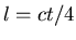 $l=ct/4$