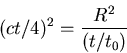 \begin{displaymath}(ct/4)^2 = \frac{R^2}{(t/t_0)} \end{displaymath}