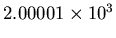 $2.00001\times 10{^3}$
