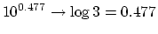 $\displaystyle 10^{0.477} \rightarrow \log 3 = 0.477$