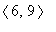 <6,9>