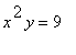 x^2*y = 9