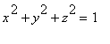 x^2+y^2+z^2 = 1