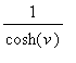 1/cosh(v)