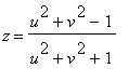 z = (u^2+v^2-1)/(u^2+v^2+1)