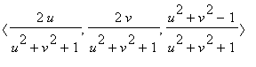 <2*u/(u^2+v^2+1),2*v/(u^2+v^2+1), (u^2+v^2-1)/(u^2+...