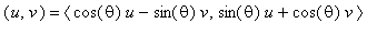 (u, v) = <cos(theta)*u-sin(theta)*v,sin(theta)*u+co...