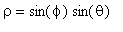 rho = sin(phi)*sin(theta)