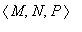 `<,>`(M,N, P)