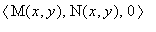 `<,>`(M(x,y),N(x,y), 0)