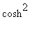 cosh^2