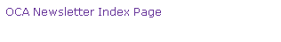 Text Box: OCA Newsletter Index Page
 
