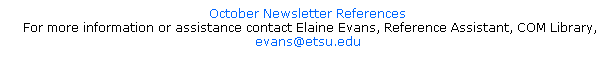Text Box: October Newsletter References
 For more information or assistance contact Elaine Evans, Reference Assistant, COM Library,
evans@etsu.edu
 
