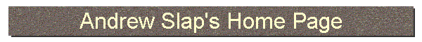Andrew Slap's Home Page