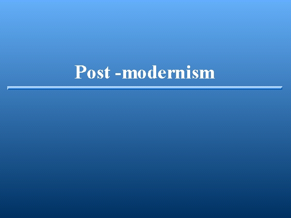 Post-modernism