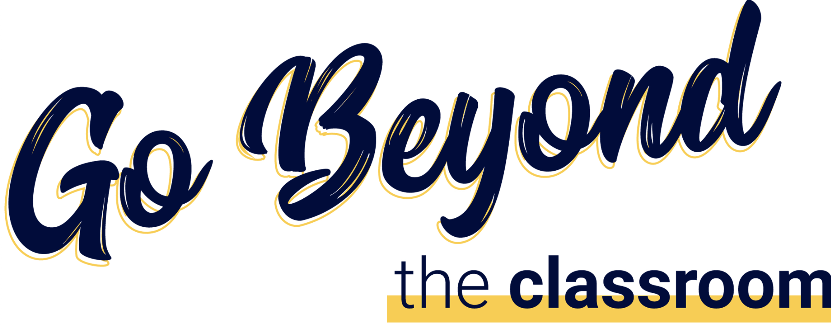 Go Beyond the Classroom