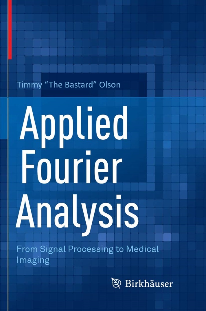 Applied Fourier Analysis From Signal Processing To Medical Imaging