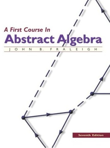 Fraleigh's Abstract Algebra Book