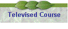 Televised Course